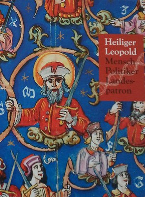 Katalog zur Sonderausstellung "Hl. Leopold - Mensch, Politiker, Landespatron"